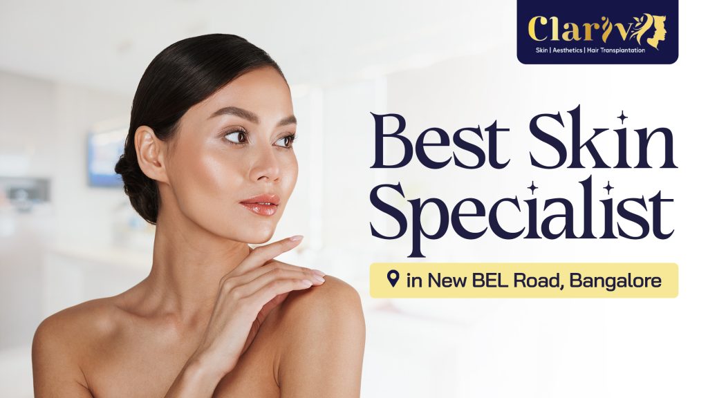 Best Skin Specialist in New BEL Road, Bangalore