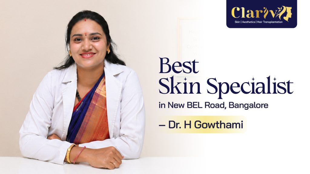 Best Skin Specialist in New BEL Road Bangalore